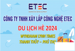 Công ty TNHH Xây lắp Công nghệ ETEC tổ chức thành công chuyến du lịch hè 2024 cho cán bộ công nhân viên và gia đình