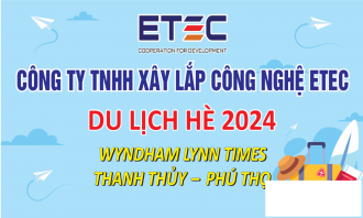 Công ty TNHH Xây lắp Công nghệ ETEC tổ chức thành công chuyến du lịch hè 2024 cho cán bộ công nhân viên và gia đình